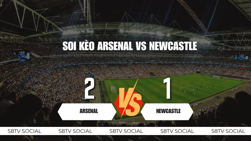 Soi Kèo Arsenal vs Newcastle