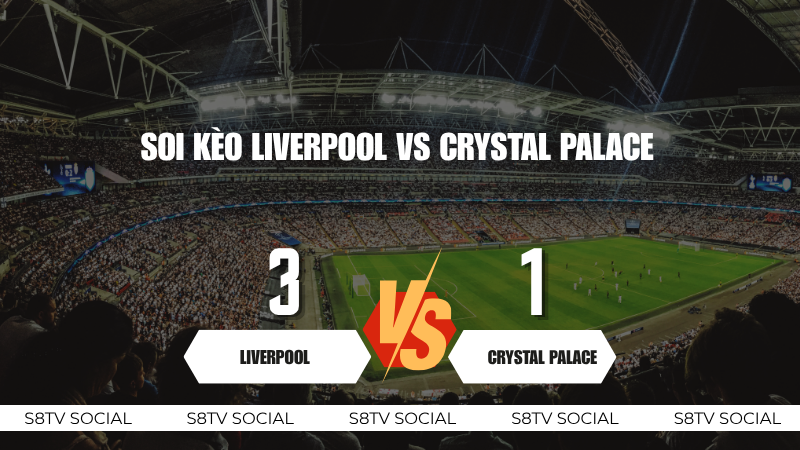Soi Kèo Liverpool vs Crystal Palace