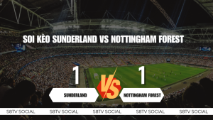 Soi Kèo Sunderland vs Nottingham Forest