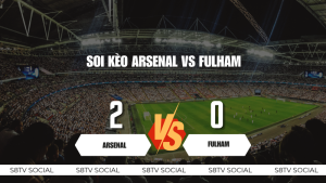 Soi kèo Arsenal vs Fulham