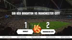 Soi kèo Brighton vs Manchester City