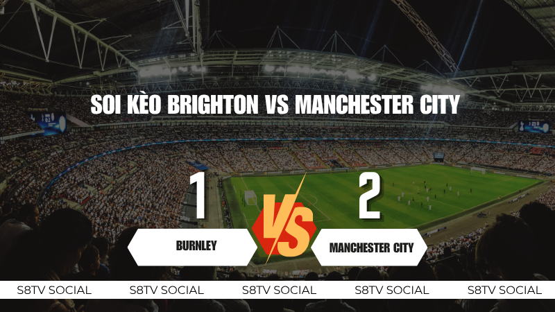 Soi kèo Brighton vs Manchester City