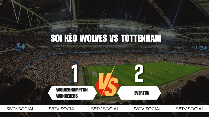 soi kèo Wolves vs Tottenham